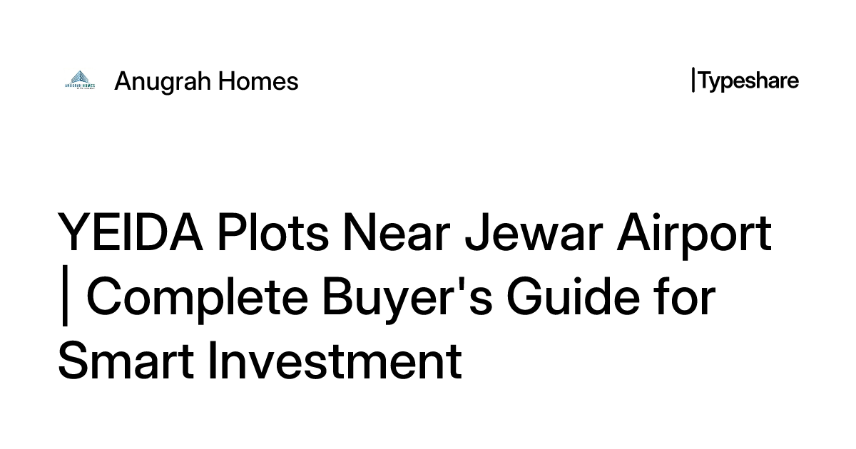 YEIDA Plots Near Jewar Airport | Complete Buyer's Guide for Smart Investment