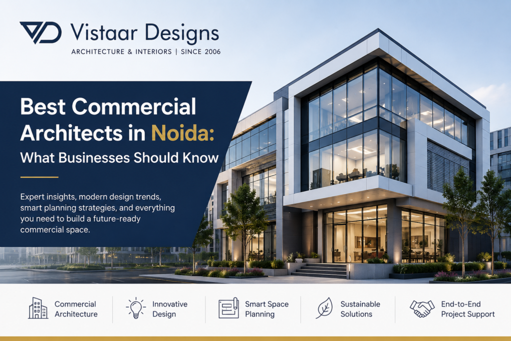 Best Commercial Architects in Noida | Vistaar Designs