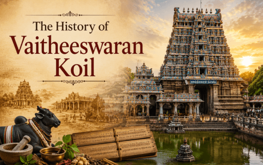 The History of Vaitheeswaran Koil: A Sacred Temple of Healing and Ancient Wisdom