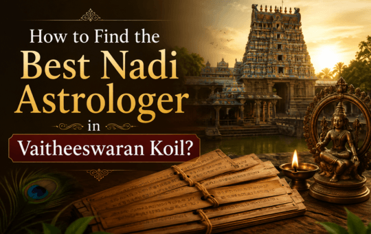 How to Find the Best Nadi Astrologer in Vaitheeswaran Koil?