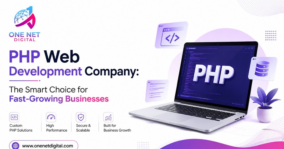 PHP Web Development Company: The Smart Choice for Fast-Growing Businesses